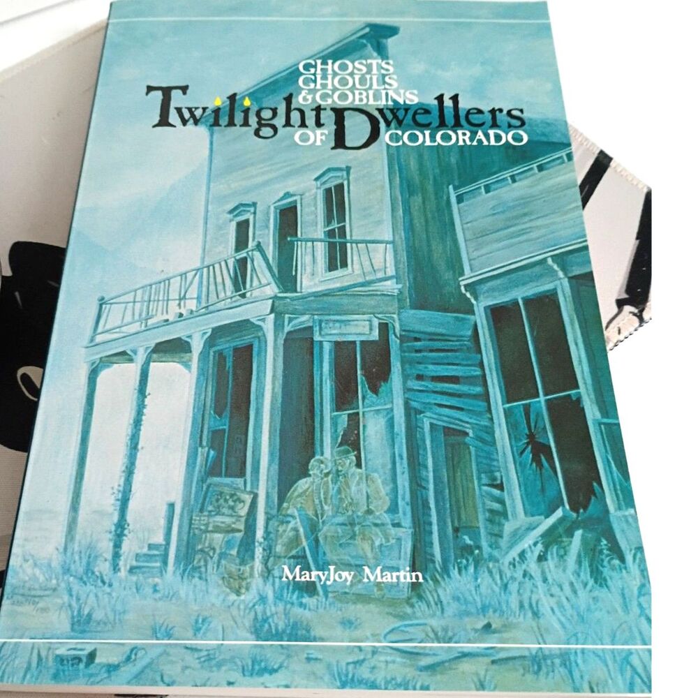 Twilight Dwellers Ghosts, Ghouls, and Goblins of Colorado Vintage MaryJoy Martin